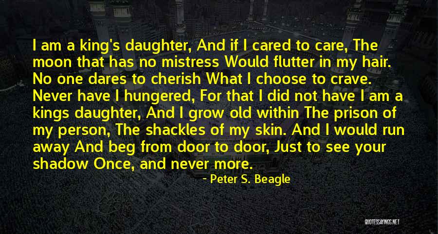 You Re Only Old Once Quotes By Peter S. Beagle You Re Only Old Once Quotes By Peter S. Beagle