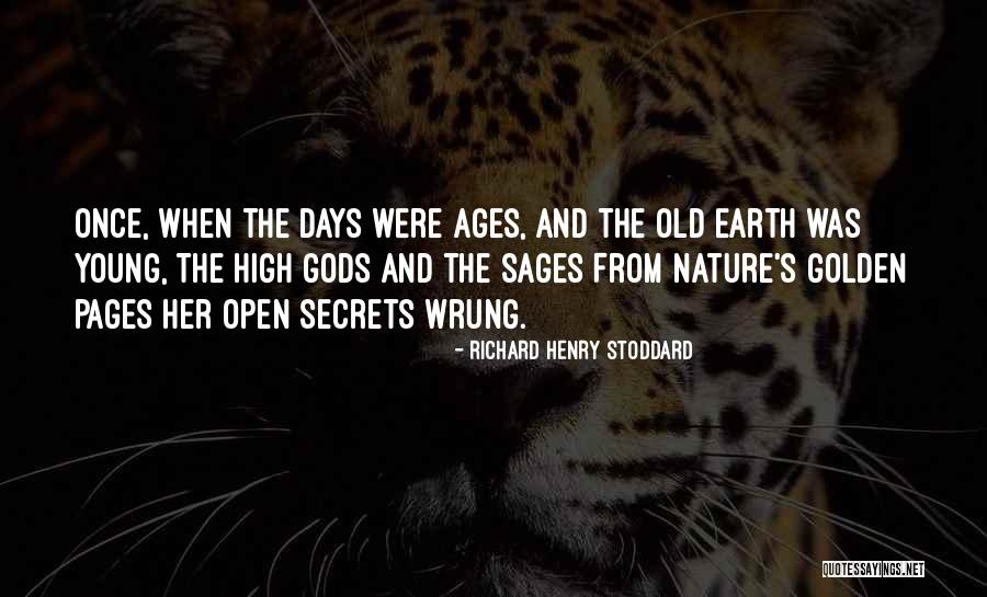 You Re Only Old Once Quotes By Richard Henry Stoddard You Re Only Old Once Quotes By Richard Henry Stoddard