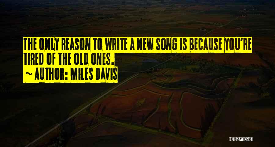 You Re The Reason Quotes By Miles Davis