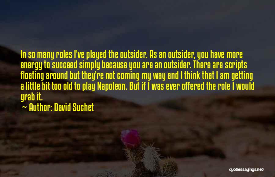 You Re Too Old Quotes By David Suchet