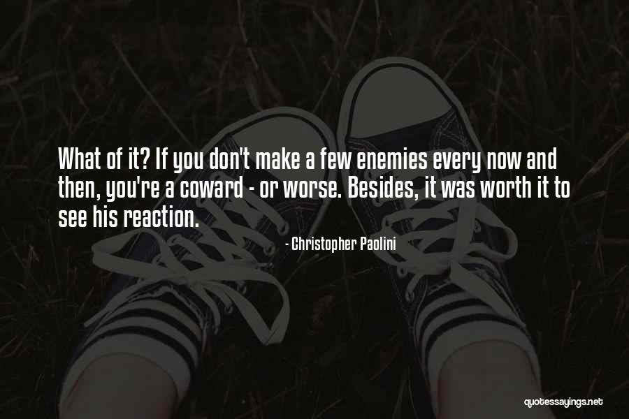 You Re Worth It Quotes By Christopher Paolini You Re Worth It Quotes By Christopher Paolini