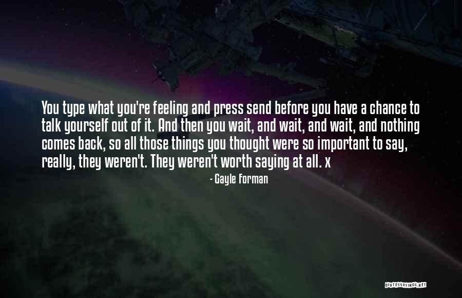 You Re Worth It Quotes By Gayle Forman You Re Worth It Quotes By Gayle Forman