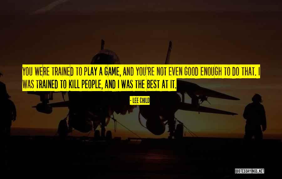 You Re Worth It Quotes By Lee Child You Re Worth It Quotes By Lee Child