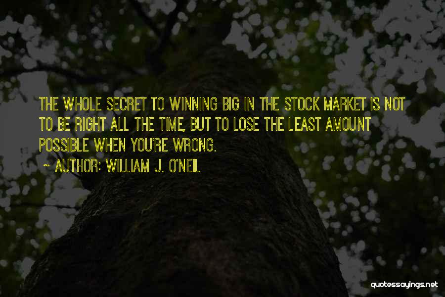 You Re Wrong Quotes By William J. O'Neil