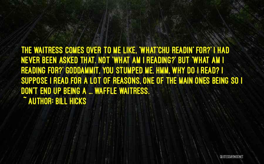 You Read Me Like A Book Quotes By Bill Hicks