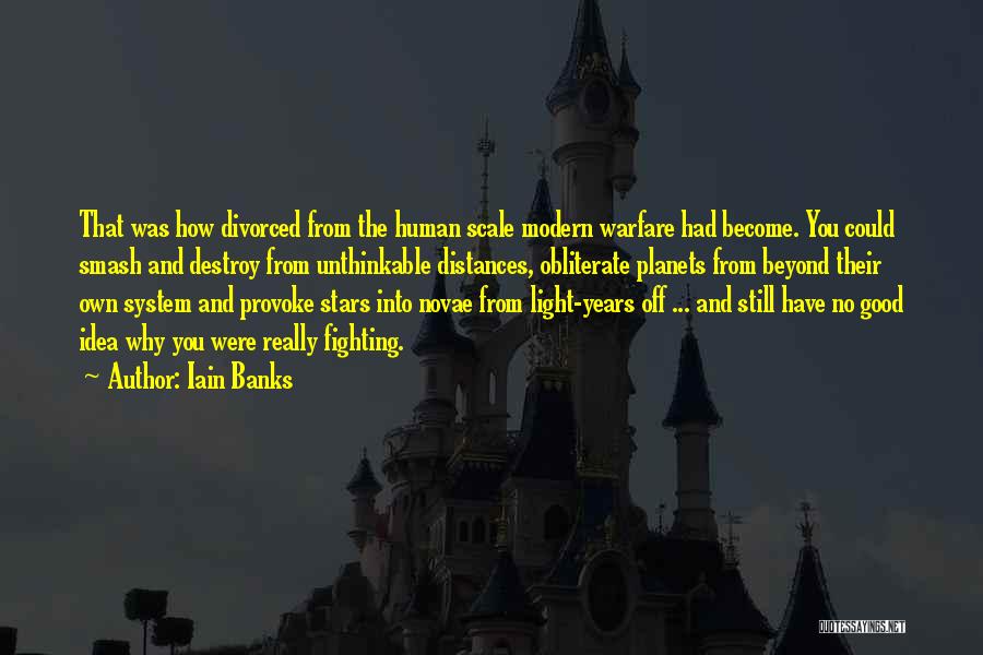You Really Have No Idea Quotes By Iain Banks