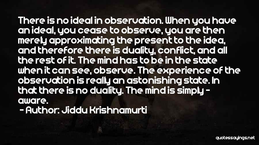 You Really Have No Idea Quotes By Jiddu Krishnamurti