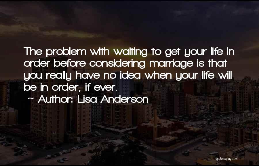 You Really Have No Idea Quotes By Lisa Anderson