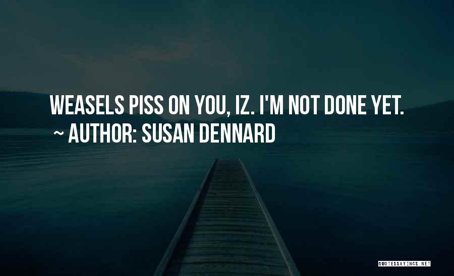 You Really Piss Me Off Quotes By Susan Dennard