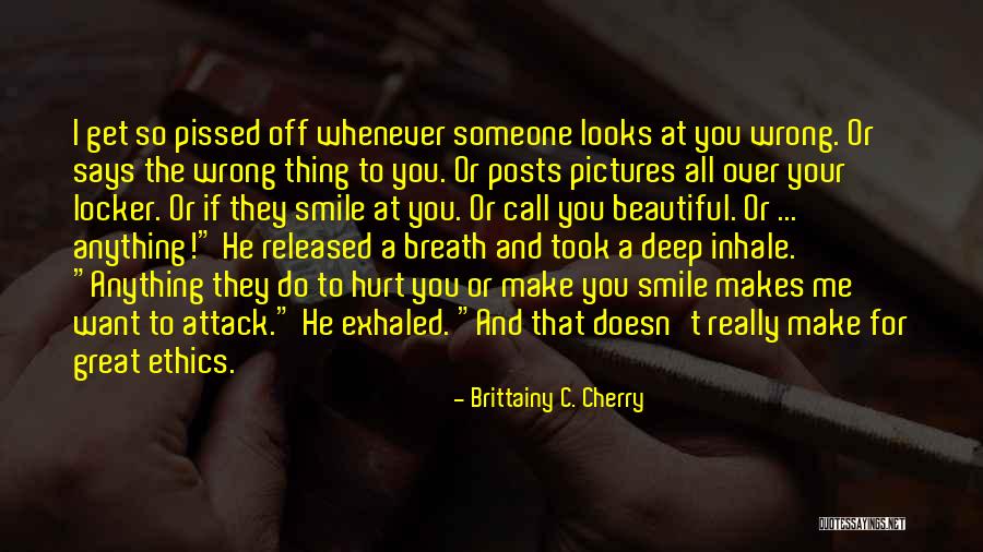 You Really Pissed Me Off Quotes By Brittainy C. Cherry You Really Pissed Me Off Quotes By Brittainy C. Cherry