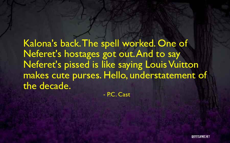 You Really Pissed Me Off Quotes By P.C. Cast You Really Pissed Me Off Quotes By P.C. Cast