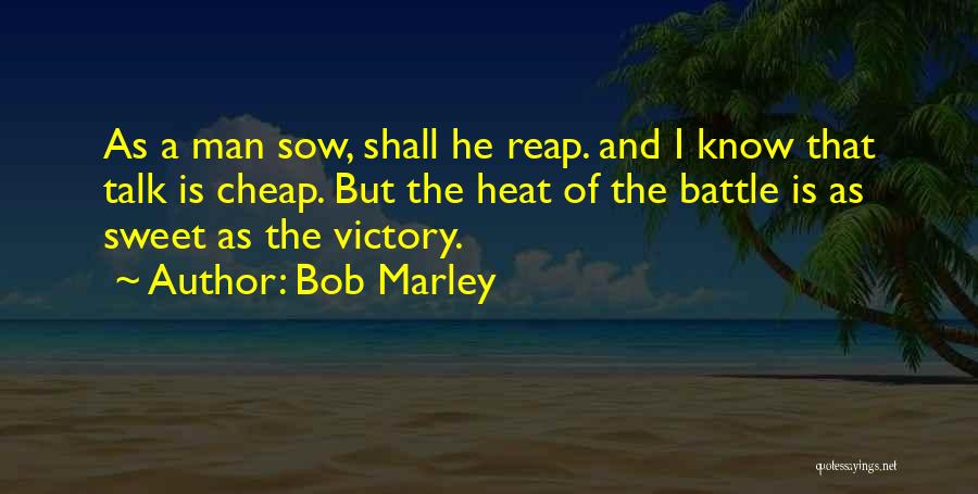 You Reap What U Sow Quotes By Bob Marley