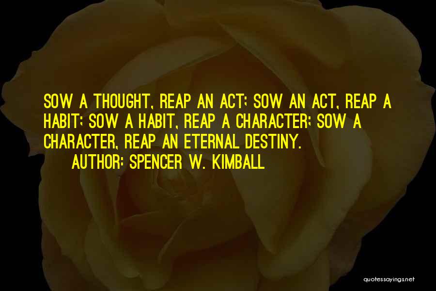 You Reap What U Sow Quotes By Spencer W. Kimball