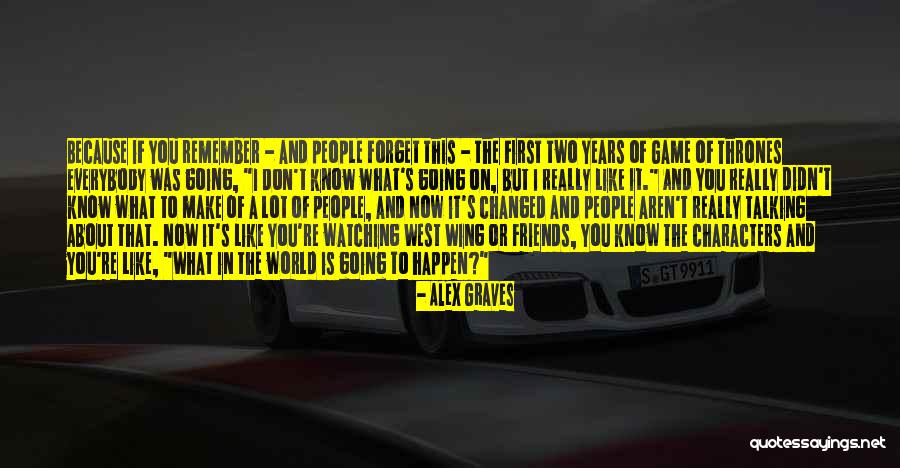 You Remember Me When The West Quotes By Alex Graves You Remember Me When The West Quotes By Alex Graves
