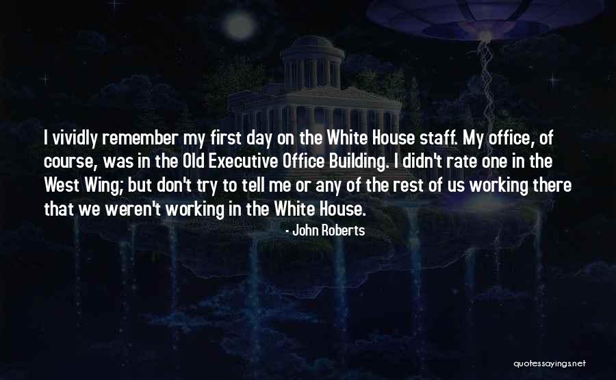 You Remember Me When The West Quotes By John Roberts You Remember Me When The West Quotes By John Roberts