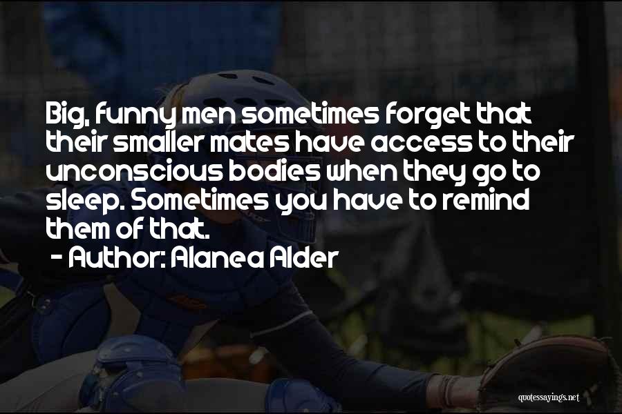 You Remind Me Of Funny Quotes By Alanea Alder