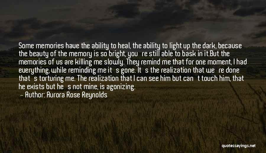 You Remind Me Quotes By Aurora Rose Reynolds