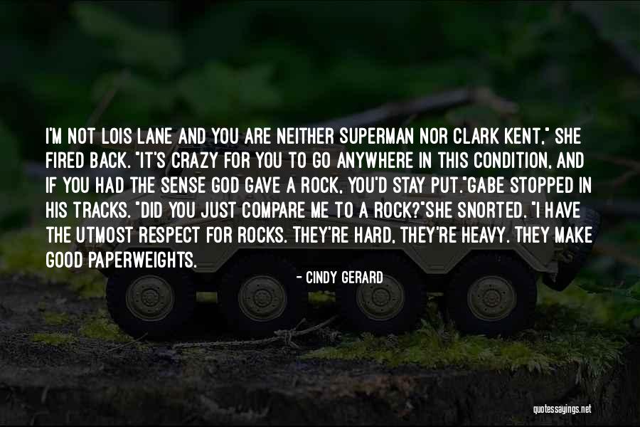 You Respect Me I Respect You Quotes By Cindy Gerard You Respect Me I Respect You Quotes By Cindy Gerard