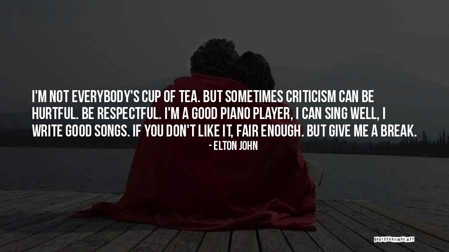 You Respect Me I Respect You Quotes By Elton John You Respect Me I Respect You Quotes By Elton John