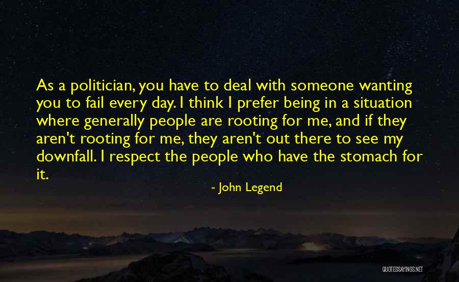 You Respect Me I Respect You Quotes By John Legend You Respect Me I Respect You Quotes By John Legend