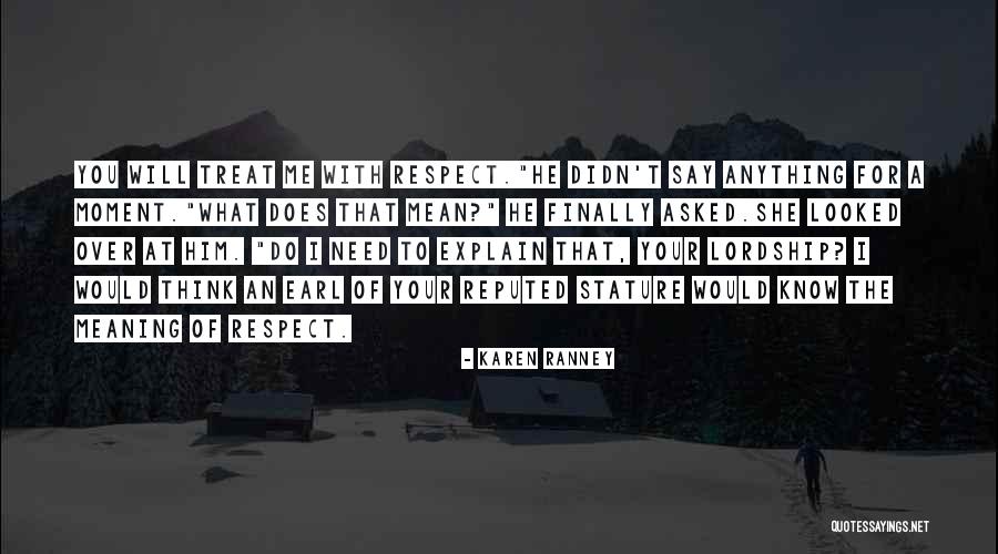 You Respect Me I Respect You Quotes By Karen Ranney You Respect Me I Respect You Quotes By Karen Ranney