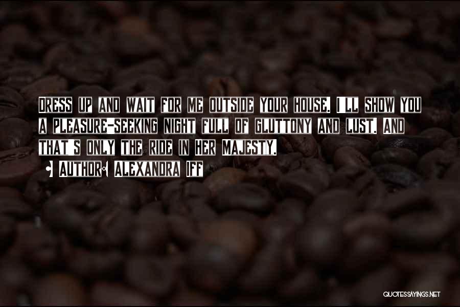 You Ride For Me I Ride For You Quotes By Alexandra Iff