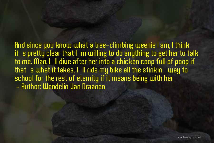 You Ride For Me I Ride For You Quotes By Wendelin Van Draanen