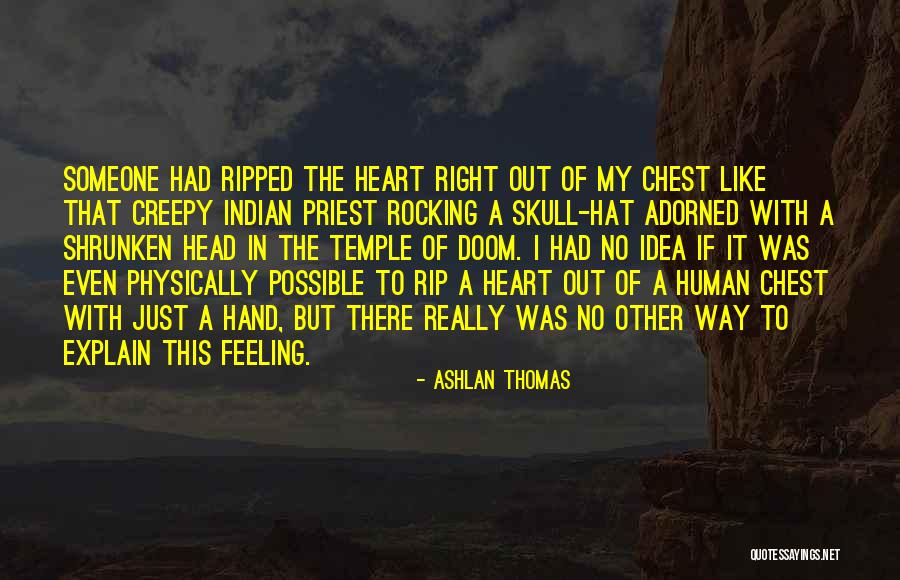 You Ripped My Heart Out Quotes By Ashlan Thomas