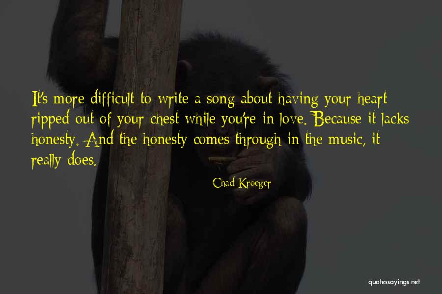 You Ripped My Heart Out Quotes By Chad Kroeger You Ripped My Heart Out Quotes By Chad Kroeger