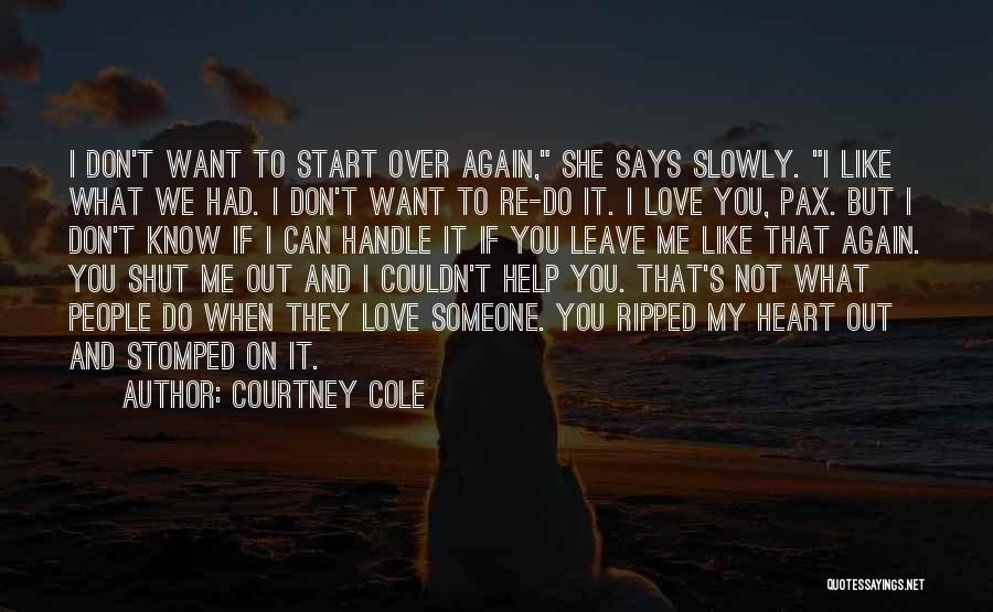 You Ripped My Heart Out Quotes By Courtney Cole