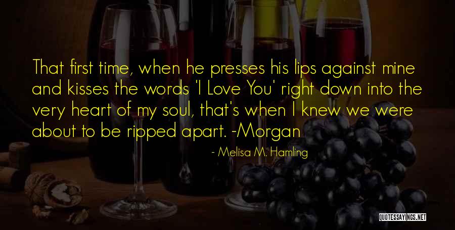 You Ripped My Heart Out Quotes By Melisa M. Hamling