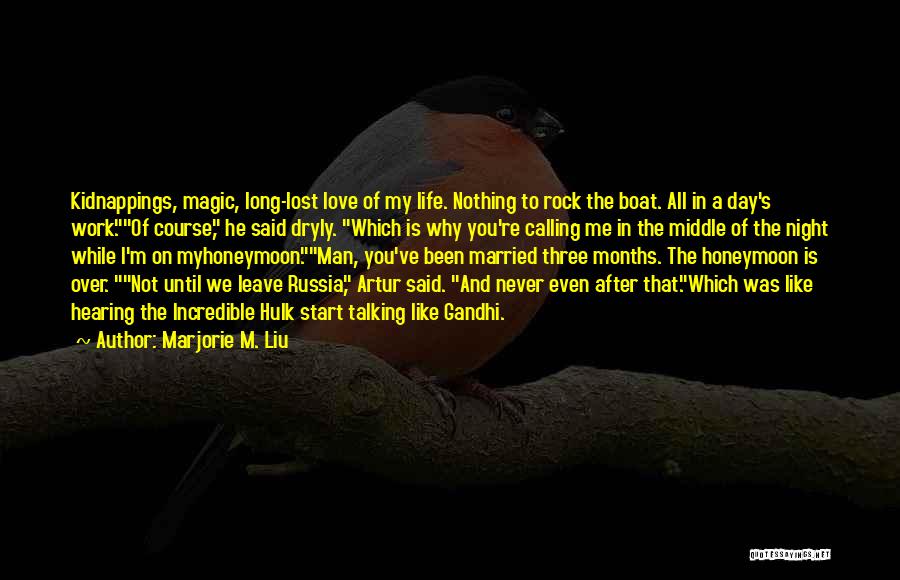 You Rock My Boat Quotes By Marjorie M. Liu