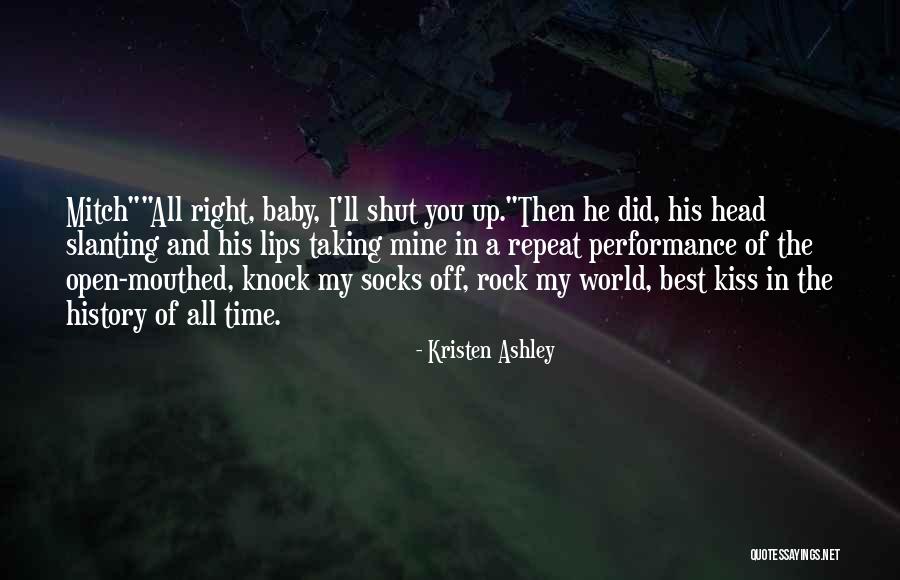 You Rock My World Quotes By Kristen Ashley