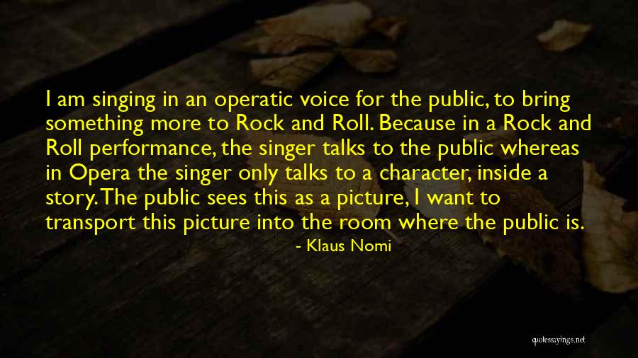 You Rock Picture Quotes By Klaus Nomi You Rock Picture Quotes By Klaus Nomi
