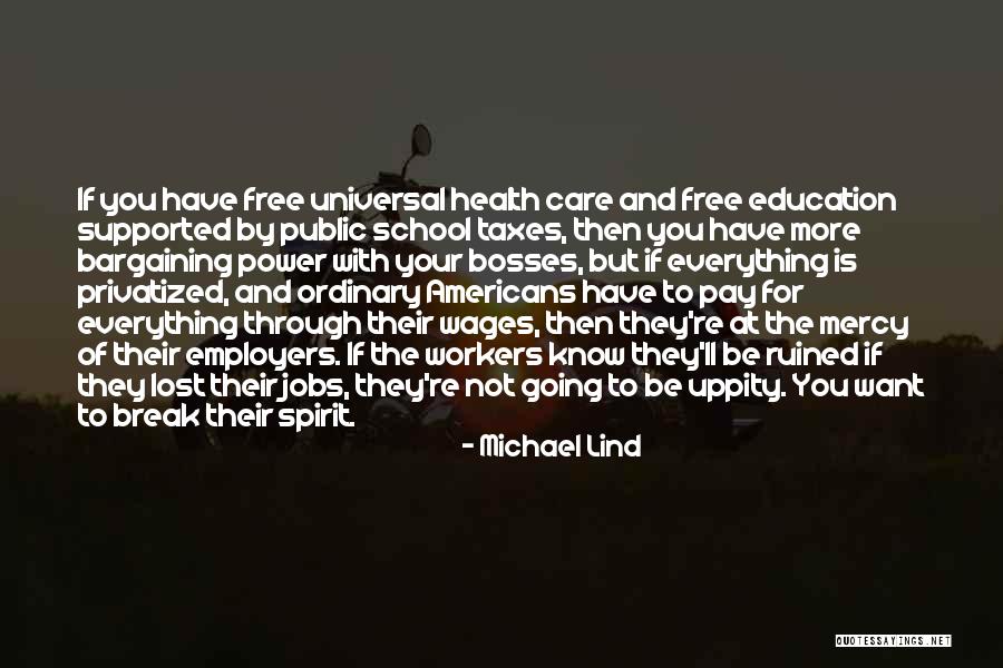 You Ruined Everything Quotes By Michael Lind