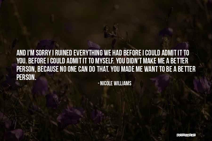 You Ruined Everything Quotes By Nicole Williams