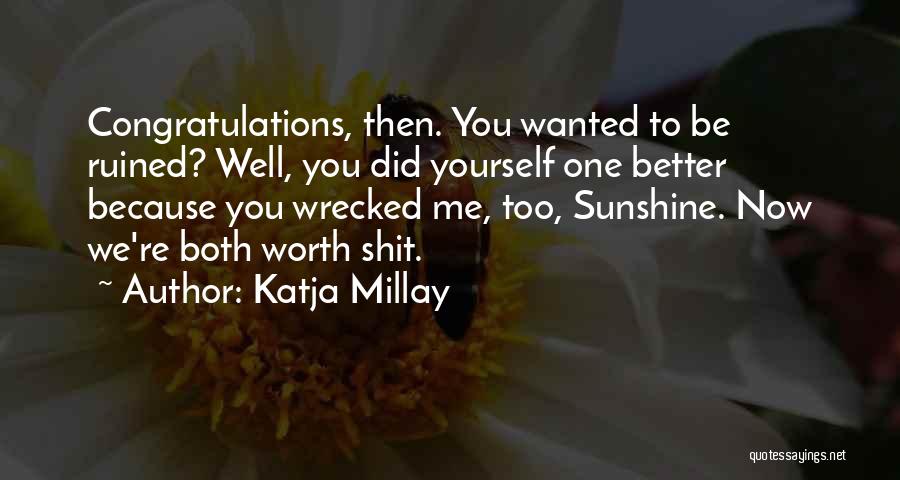 You Ruined Me Quotes By Katja Millay