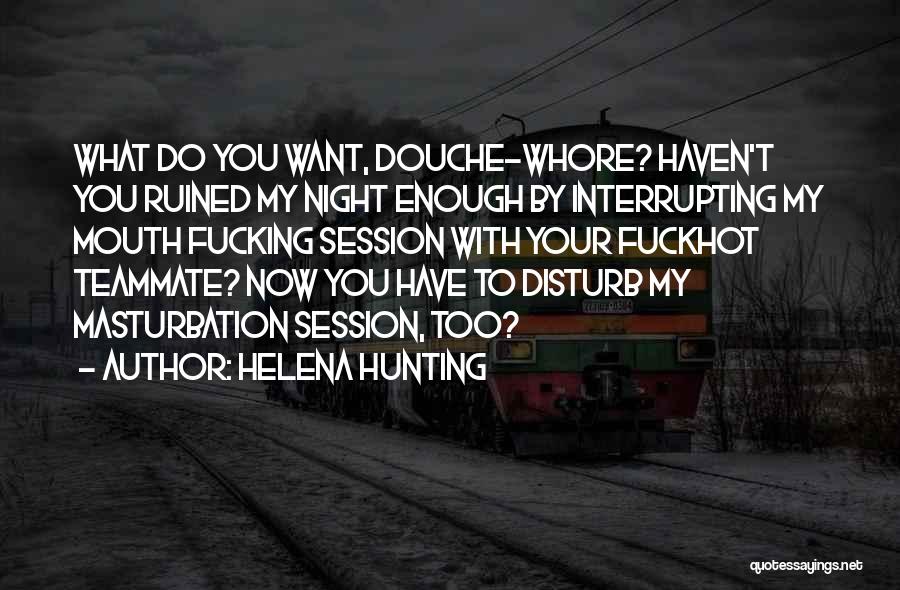 You Ruined My Night Quotes By Helena Hunting