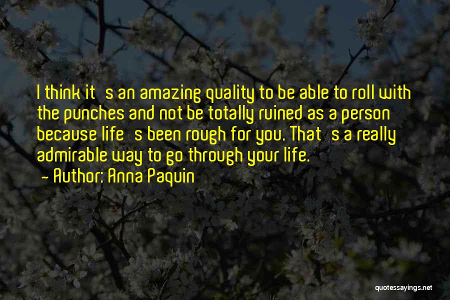You Ruined Your Life Quotes By Anna Paquin