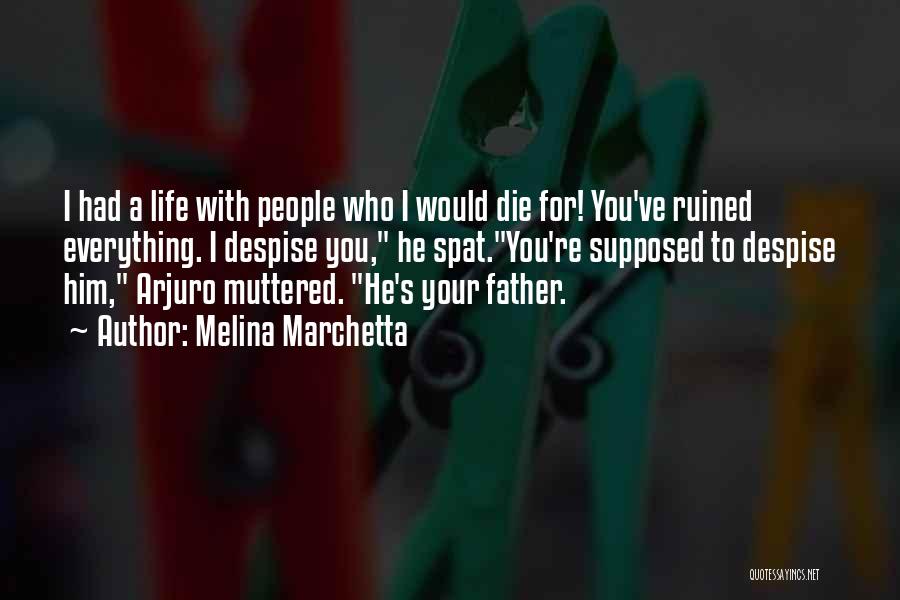 You Ruined Your Life Quotes By Melina Marchetta