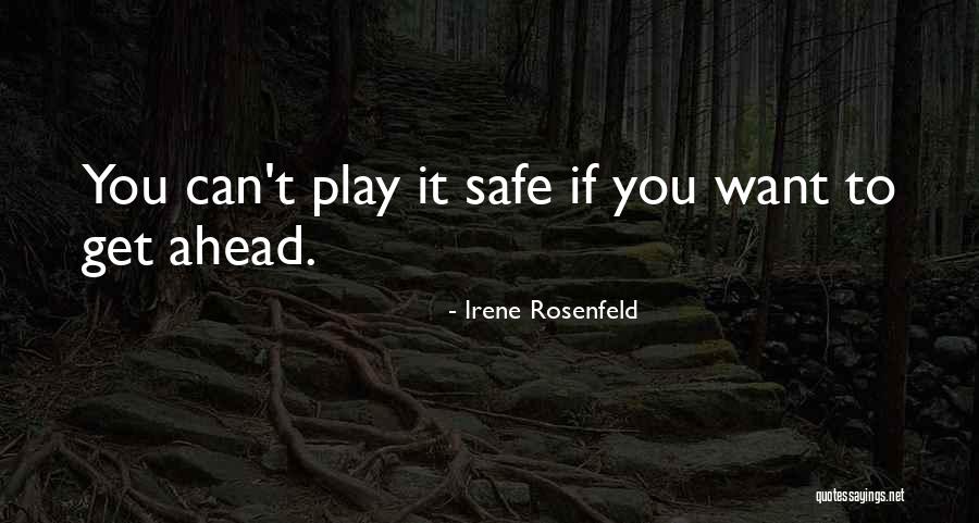 You Safe Quotes By Irene Rosenfeld You Safe Quotes By Irene Rosenfeld