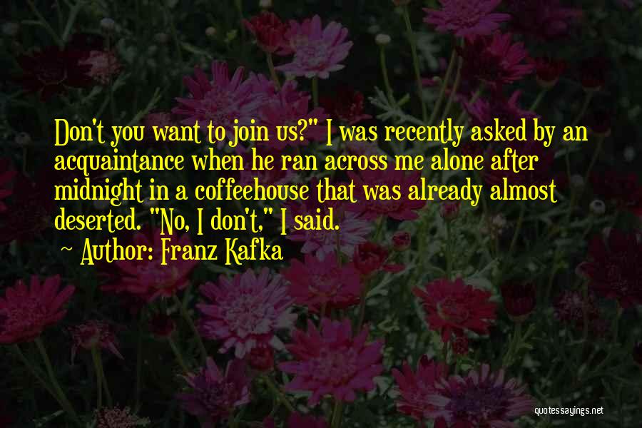 You Said No Quotes By Franz Kafka