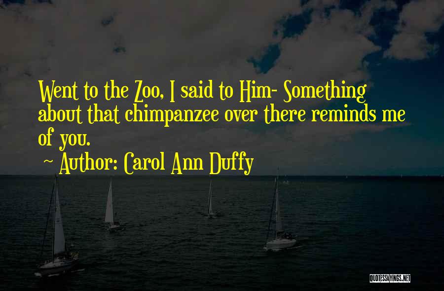 You Said Quotes By Carol Ann Duffy