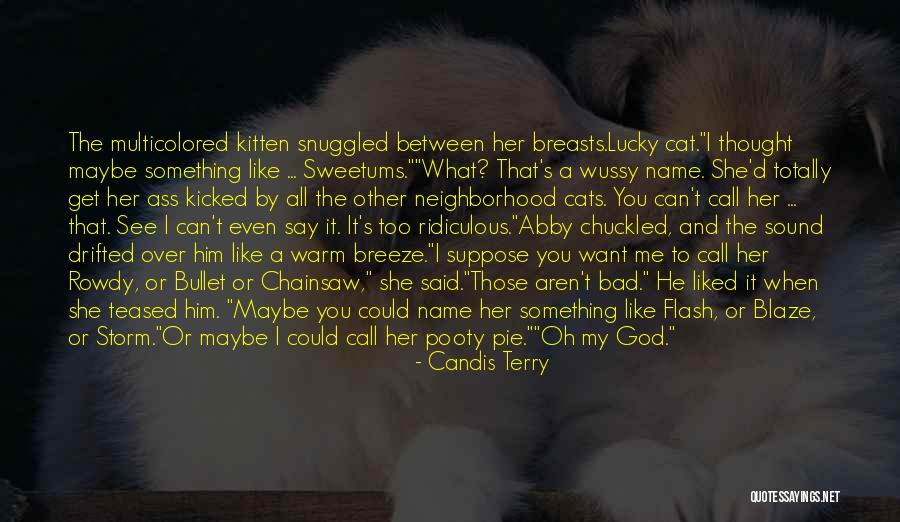 You Said You Liked Me Quotes By Candis Terry You Said You Liked Me Quotes By Candis Terry
