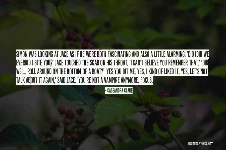 You Said You Liked Me Quotes By Cassandra Clare You Said You Liked Me Quotes By Cassandra Clare