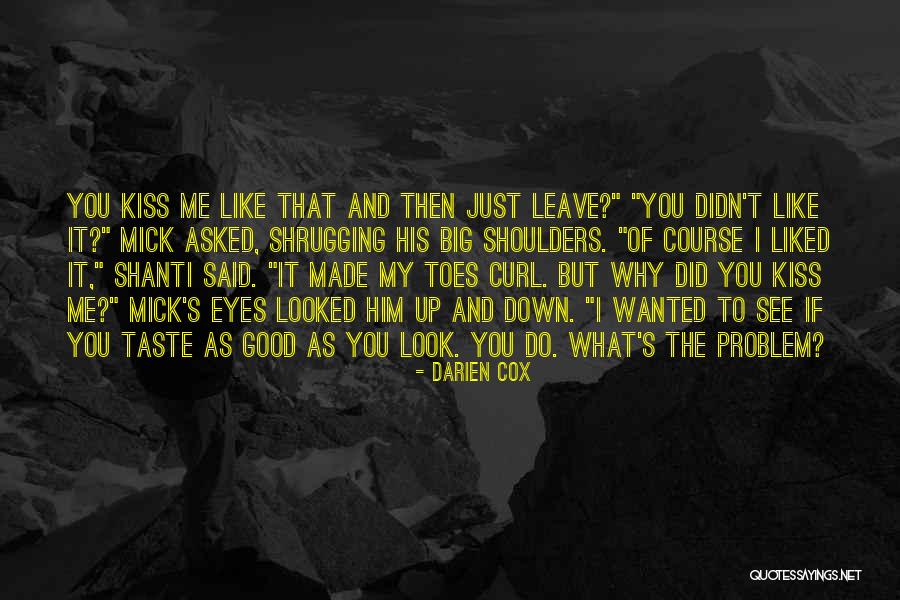 You Said You Liked Me Quotes By Darien Cox You Said You Liked Me Quotes By Darien Cox