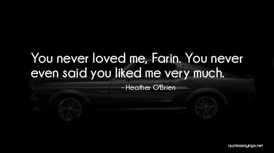 You Said You Liked Me Quotes By Heather O'Brien You Said You Liked Me Quotes By Heather O'Brien