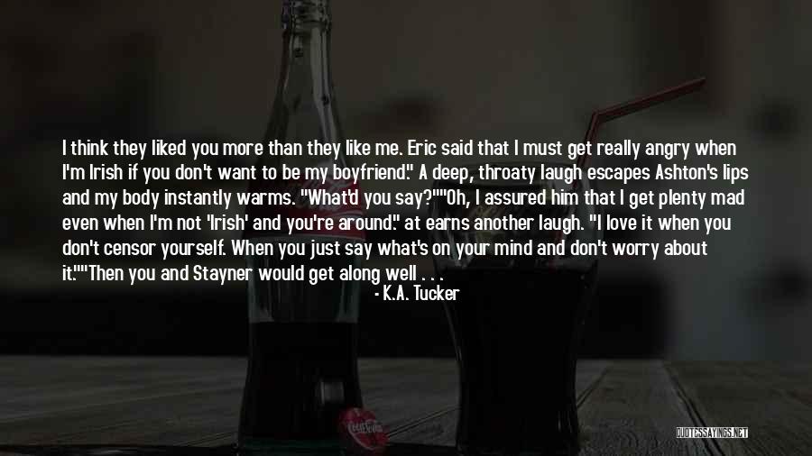 You Said You Liked Me Quotes By K.A. Tucker You Said You Liked Me Quotes By K.A. Tucker