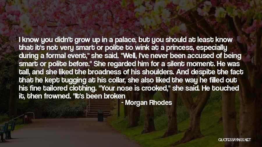 You Said You Liked Me Quotes By Morgan Rhodes You Said You Liked Me Quotes By Morgan Rhodes