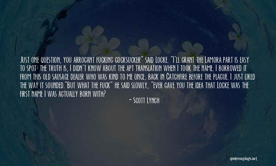 You Said You Liked Me Quotes By Scott Lynch You Said You Liked Me Quotes By Scott Lynch